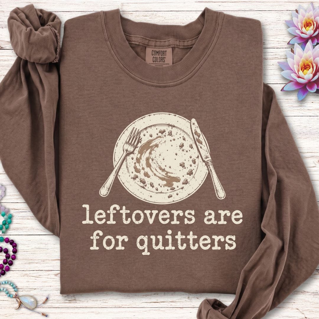 Leftovers For Quitters Long Sleeve Tee Espresso