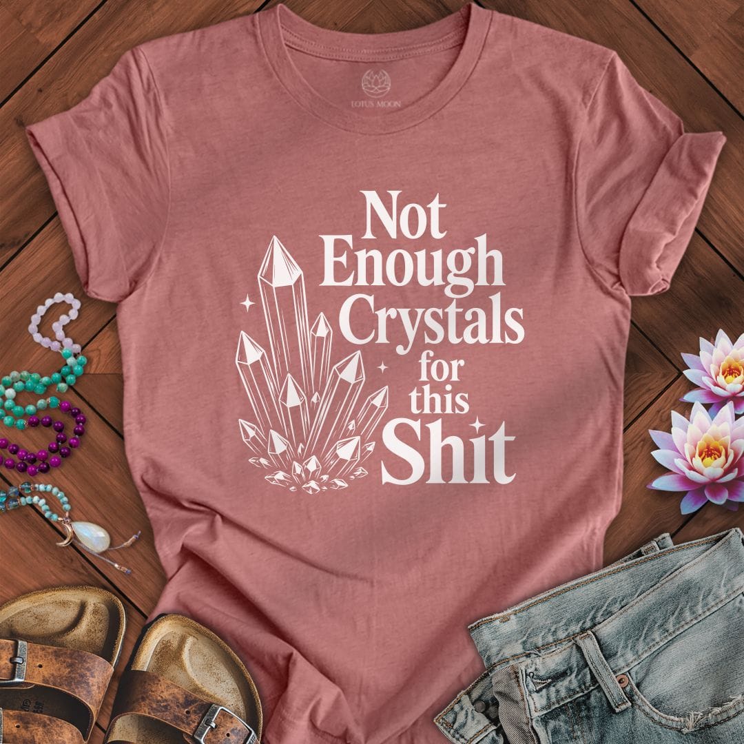 Printify T-Shirt Not Enough Crystals Tee Heather Mauve / S