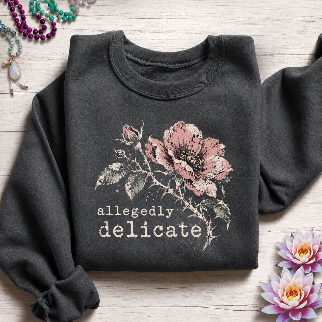 Allegedly Delicate Sweatshirt