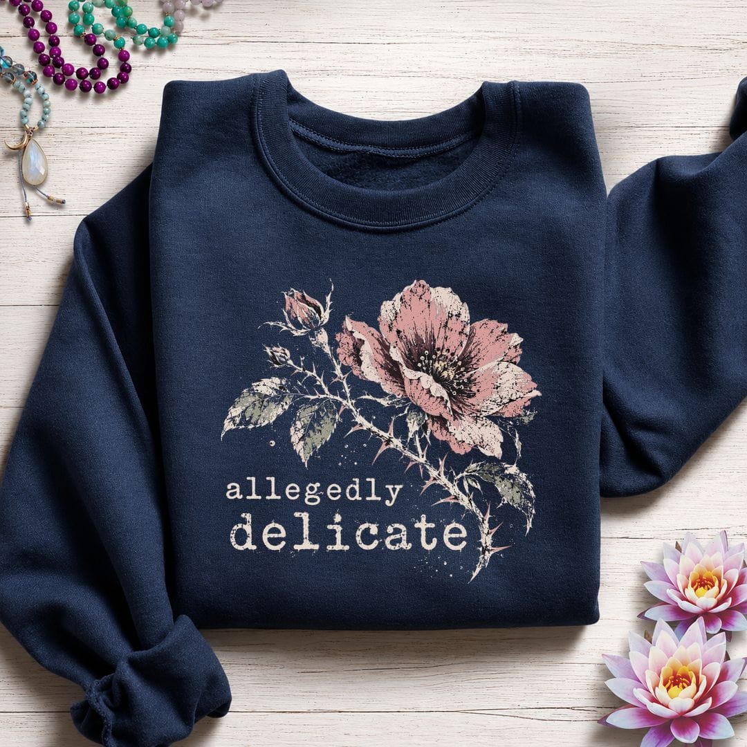 Allegedly Delicate Sweatshirt