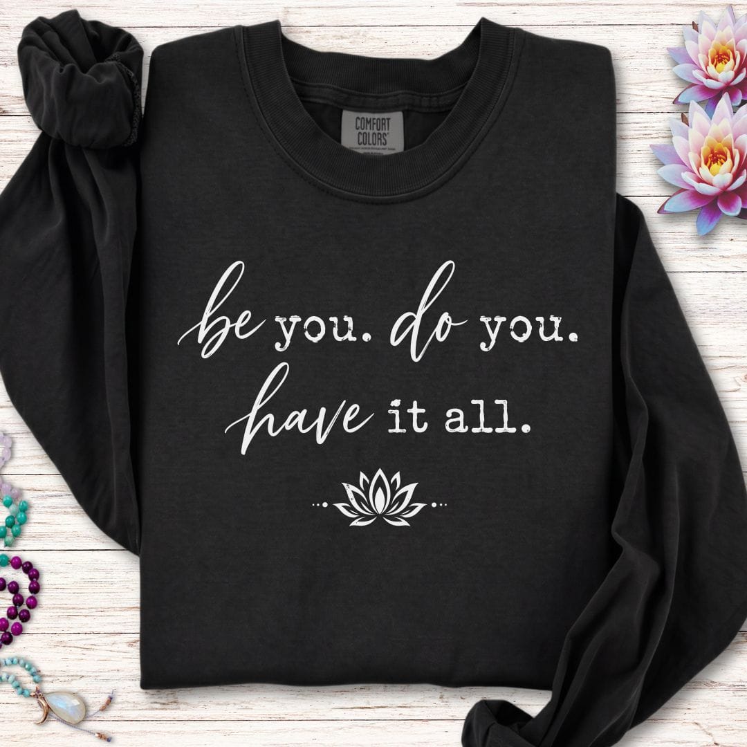 Be Do Have Long Sleeve Tee