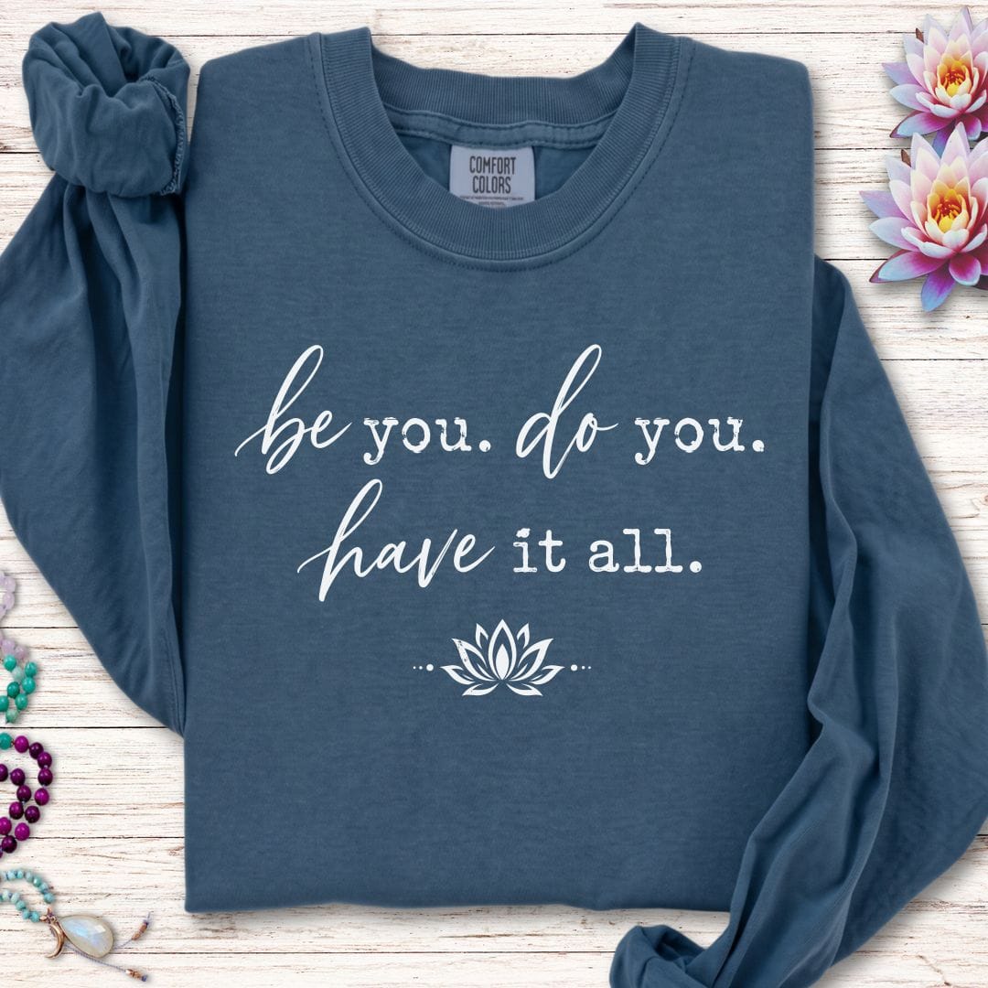 Be Do Have Long Sleeve Tee