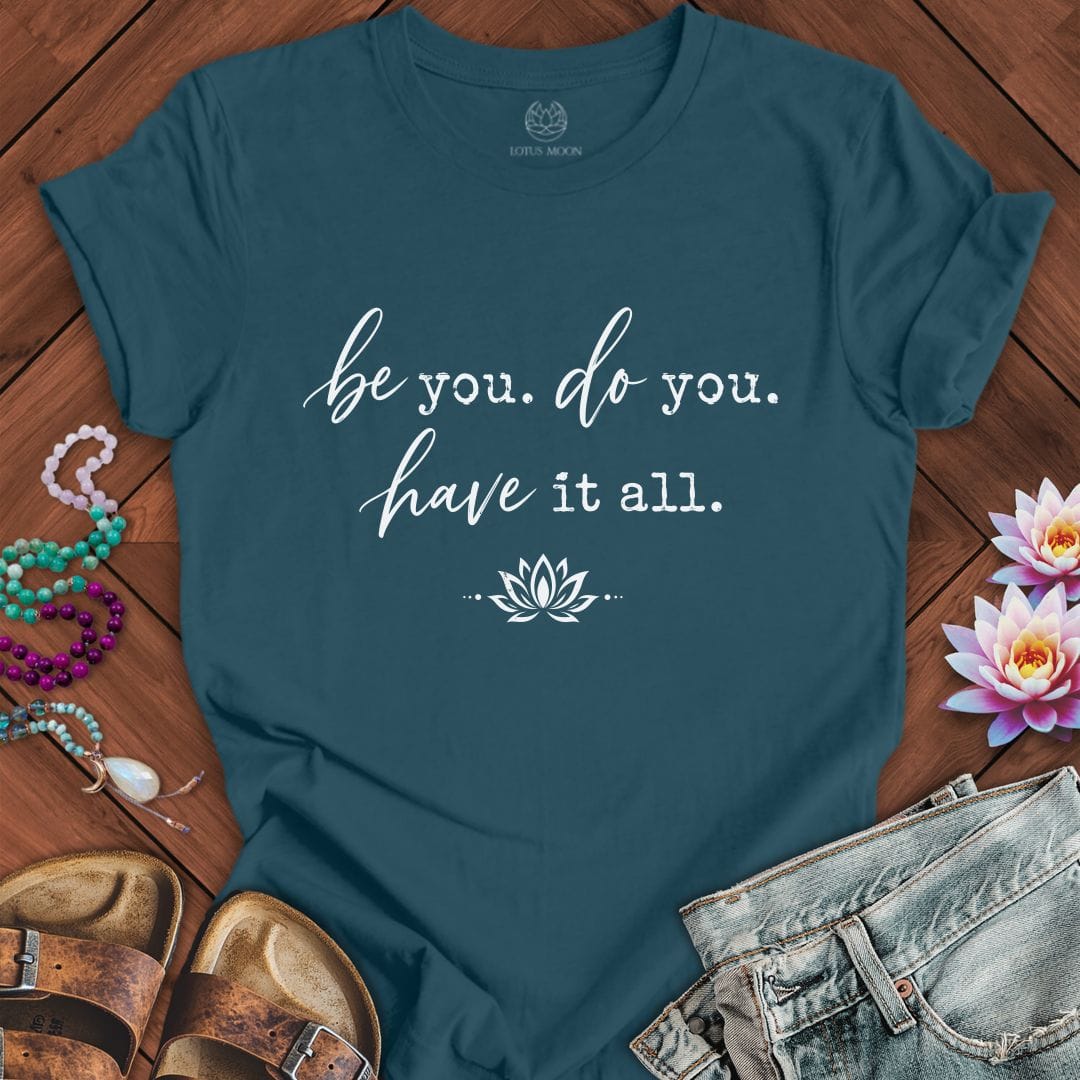 Be Do Have Tee