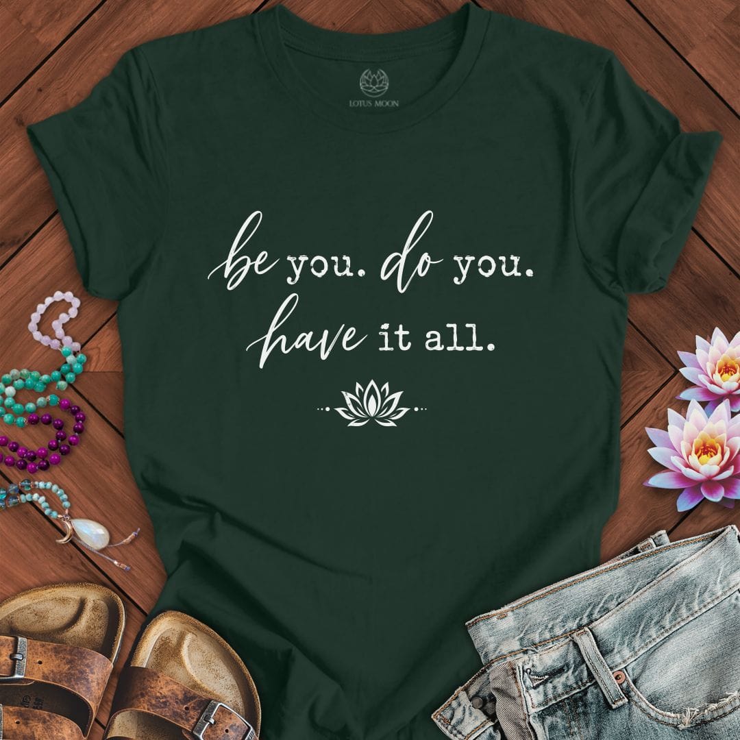 Be Do Have Tee