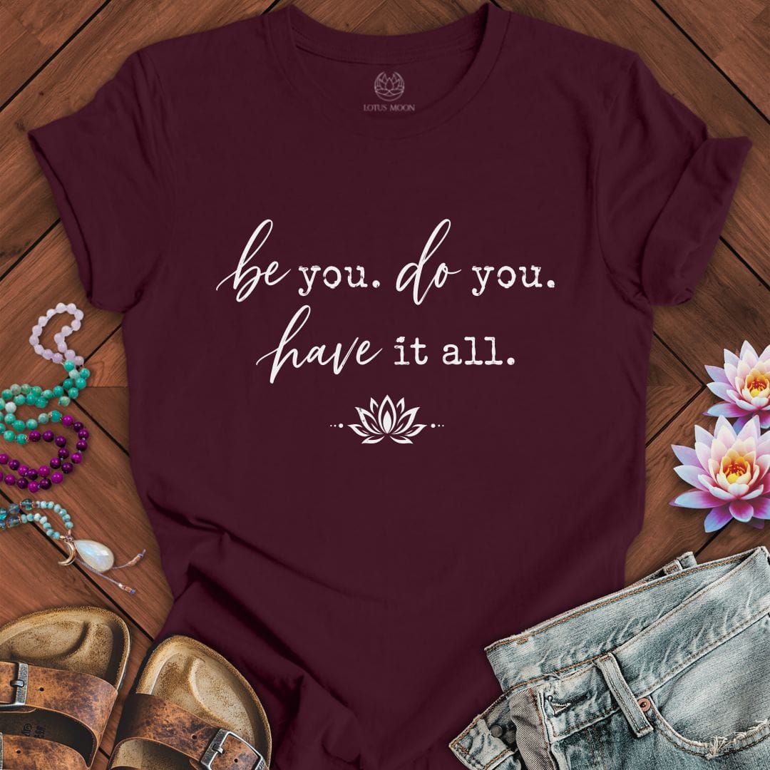 Be Do Have Tee