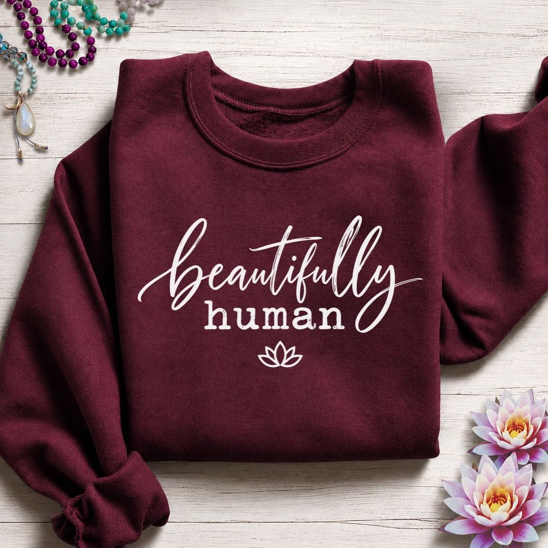 Beautifully Human Sweatshirt Maroon