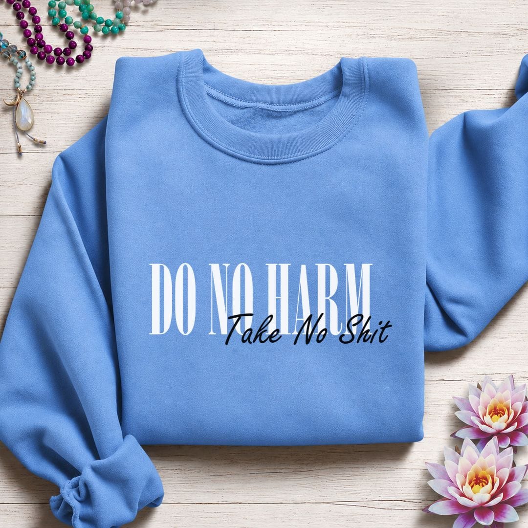 Do No Harm Sweatshirt Carolina Blue