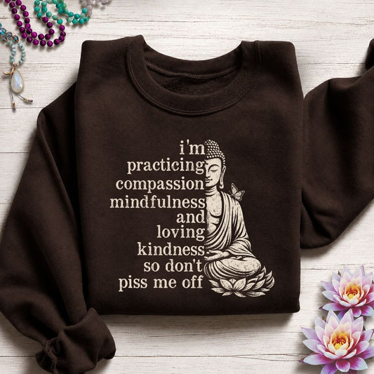 Don't Piss Me Off Sweatshirt Dark Chocolate