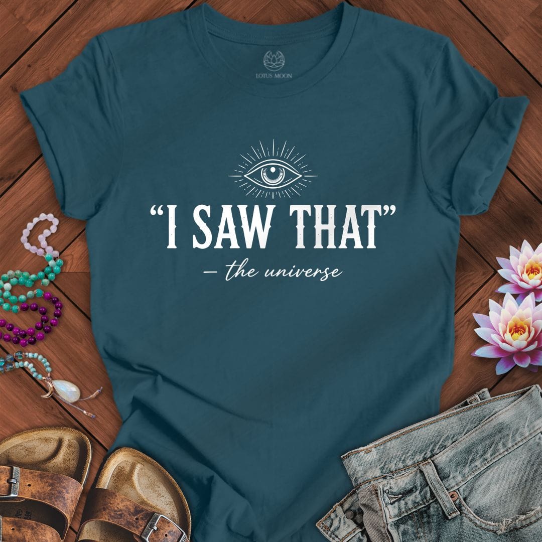 I Saw That Tee Deep Teal