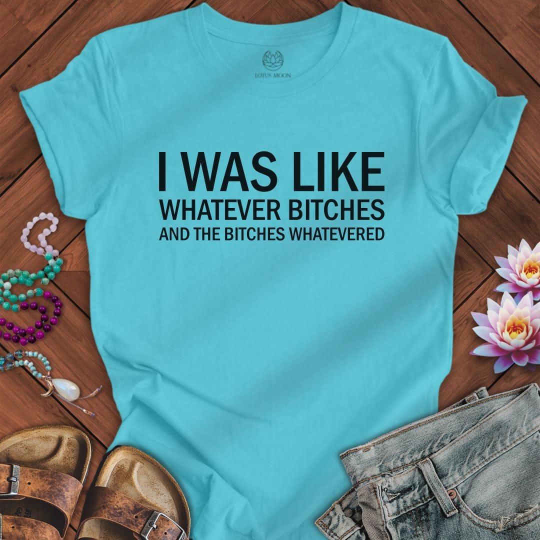 I Was Like Tee Turquoise