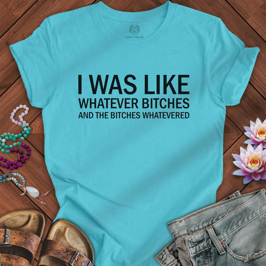I Was Like Tee Turquoise