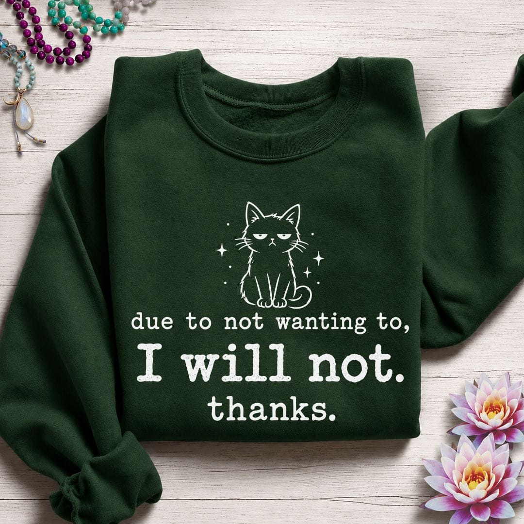 I Will Not Sweatshirt Forest Green