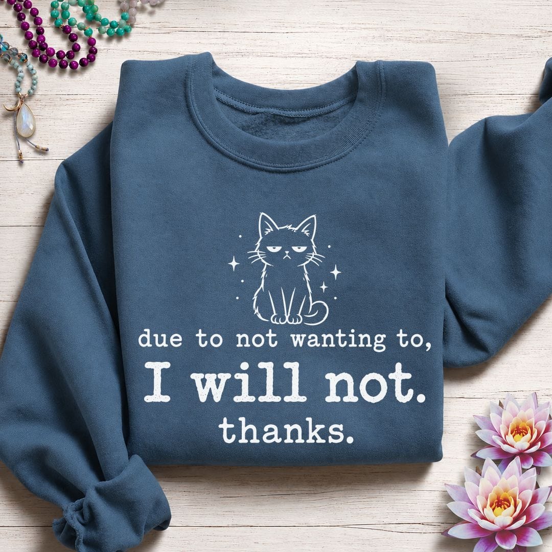 I Will Not Sweatshirt Indigo Blue