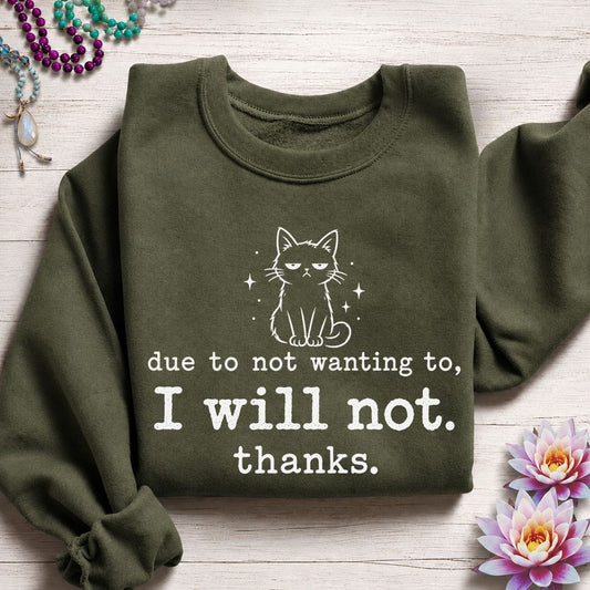 I Will Not Sweatshirt Military Green