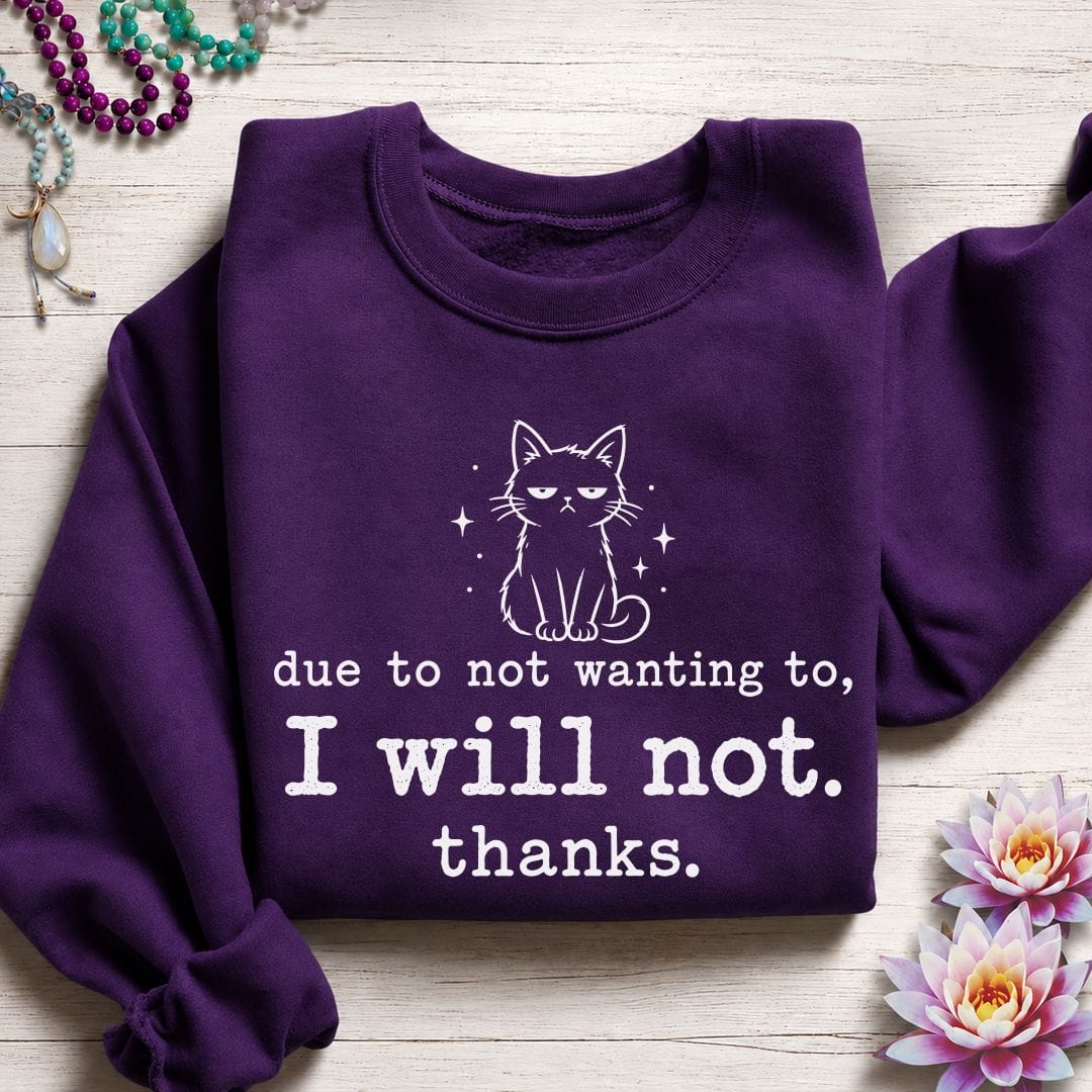 I Will Not Sweatshirt Purple