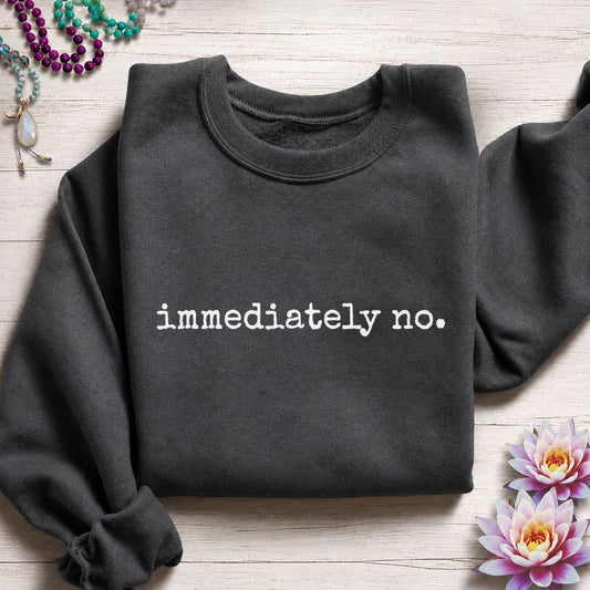 Immediately No Sweatshirt Dark Heather