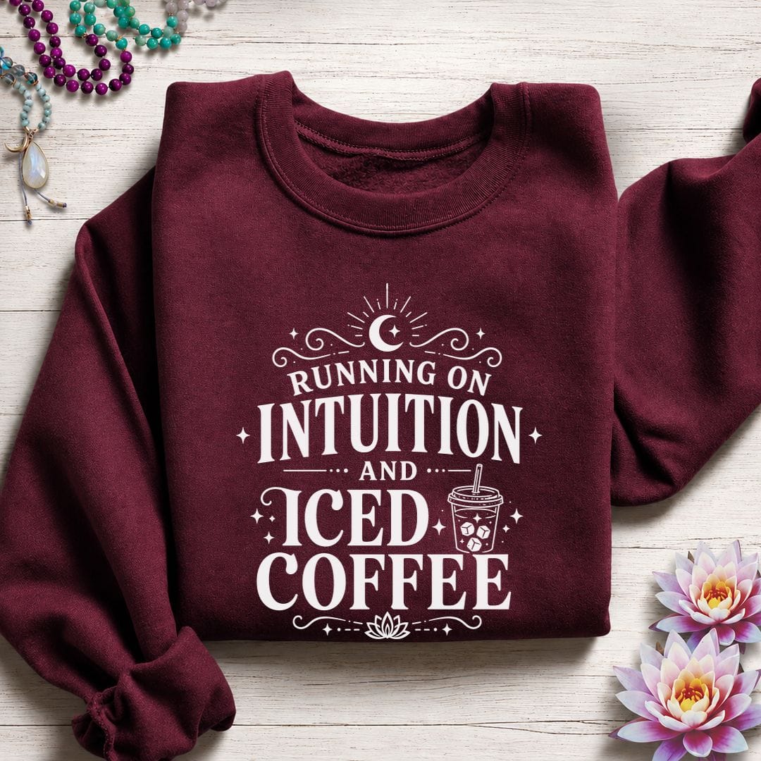 Intuition and Iced Coffee Sweatshirt Maroon