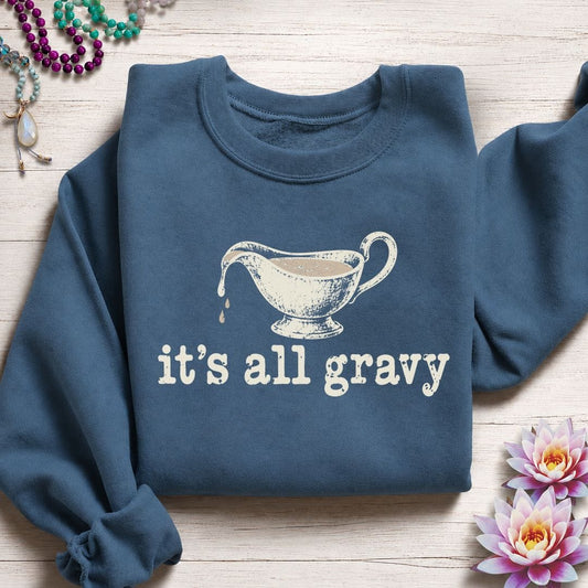 It's All Gravy Sweatshirt Indigo Blue