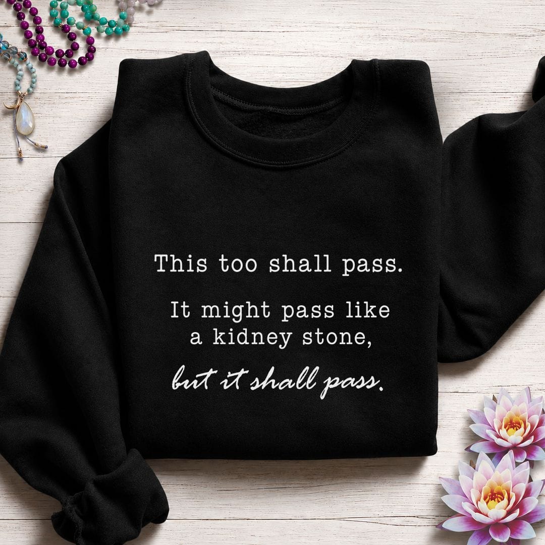It Shall Pass Sweatshirt Black