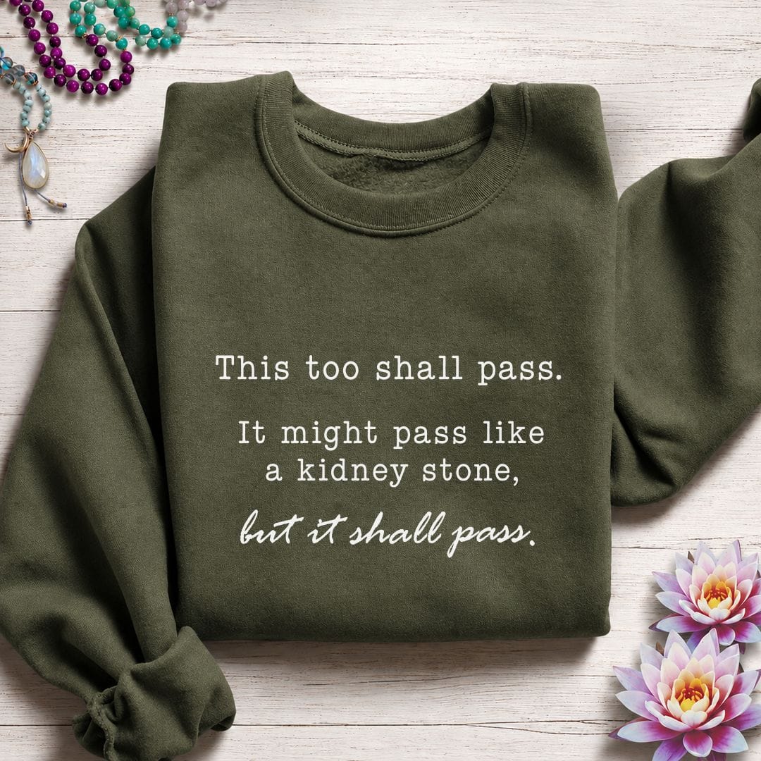 It Shall Pass Sweatshirt Military Green