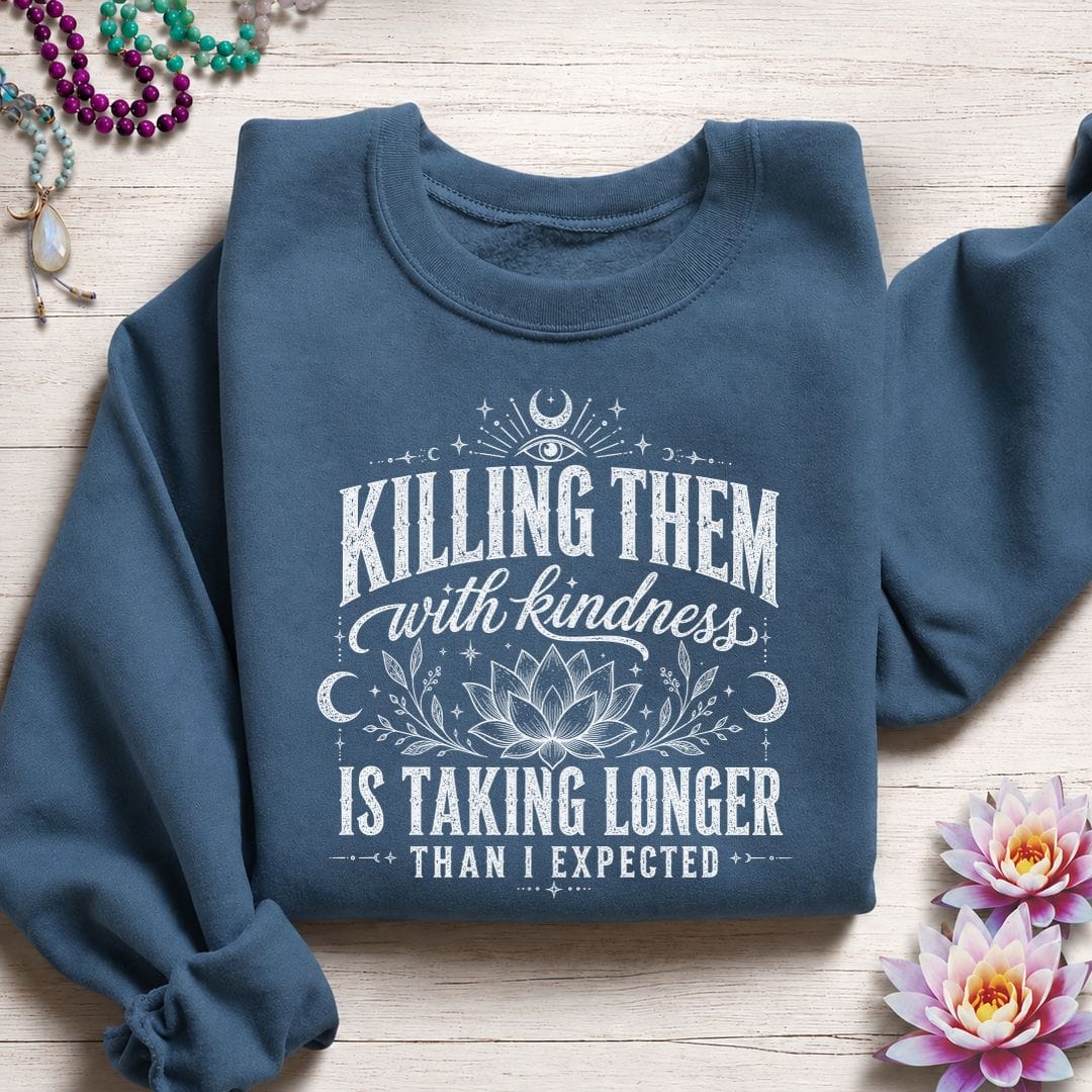 Printify Sweatshirt Killing With Kindness Sweatshirt Indigo Blue / S