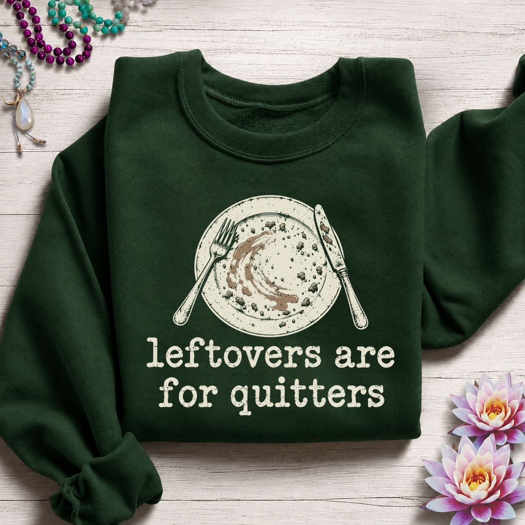Printify Sweatshirt Leftovers For Quitters Sweatshirt Forest Green / S