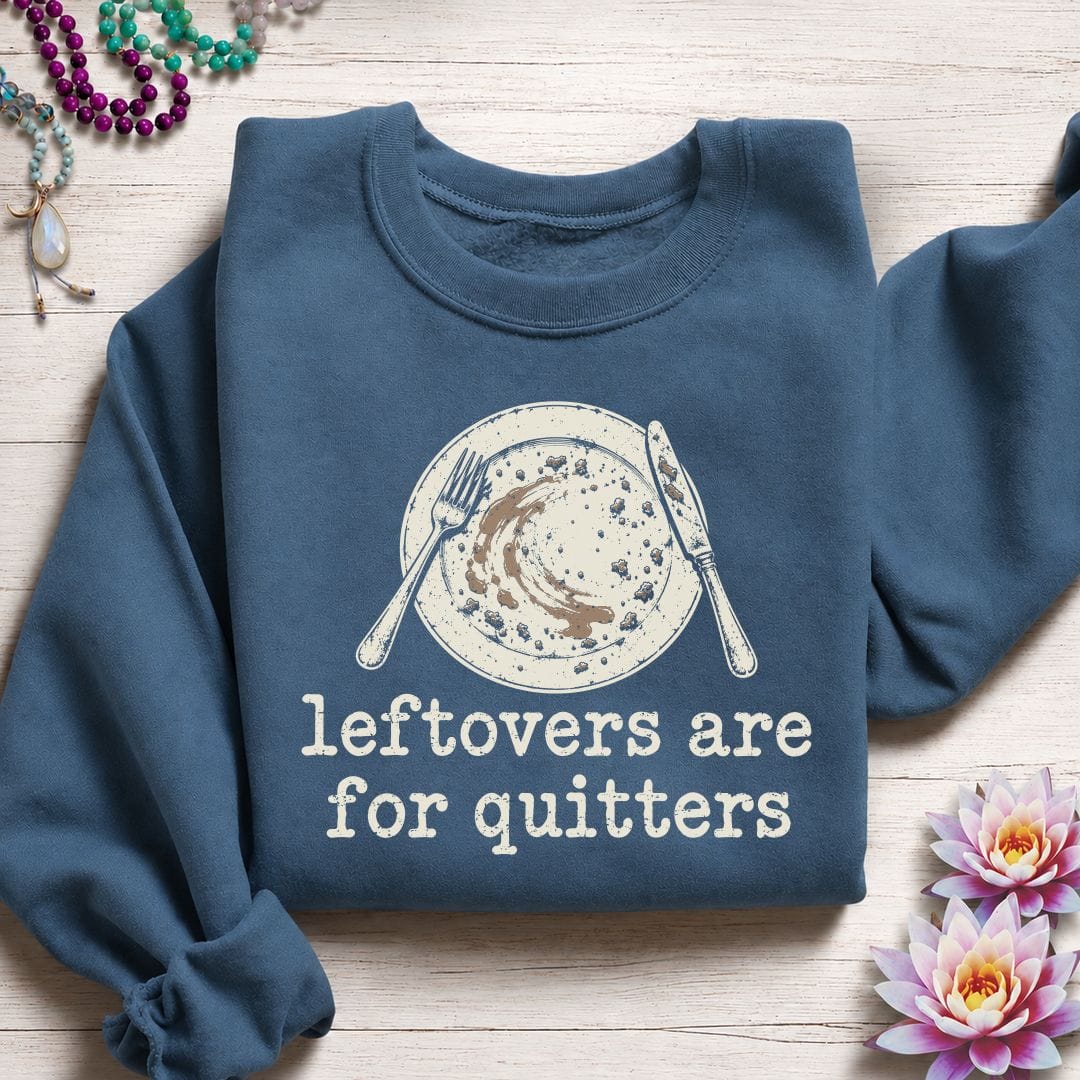 Printify Sweatshirt Leftovers For Quitters Sweatshirt Indigo Blue / S