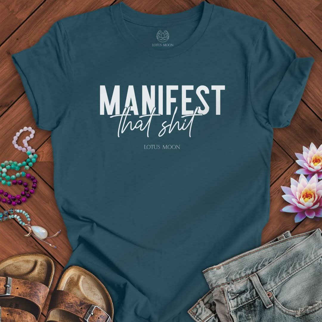Manifest That Sh*t Tee Deep Teal