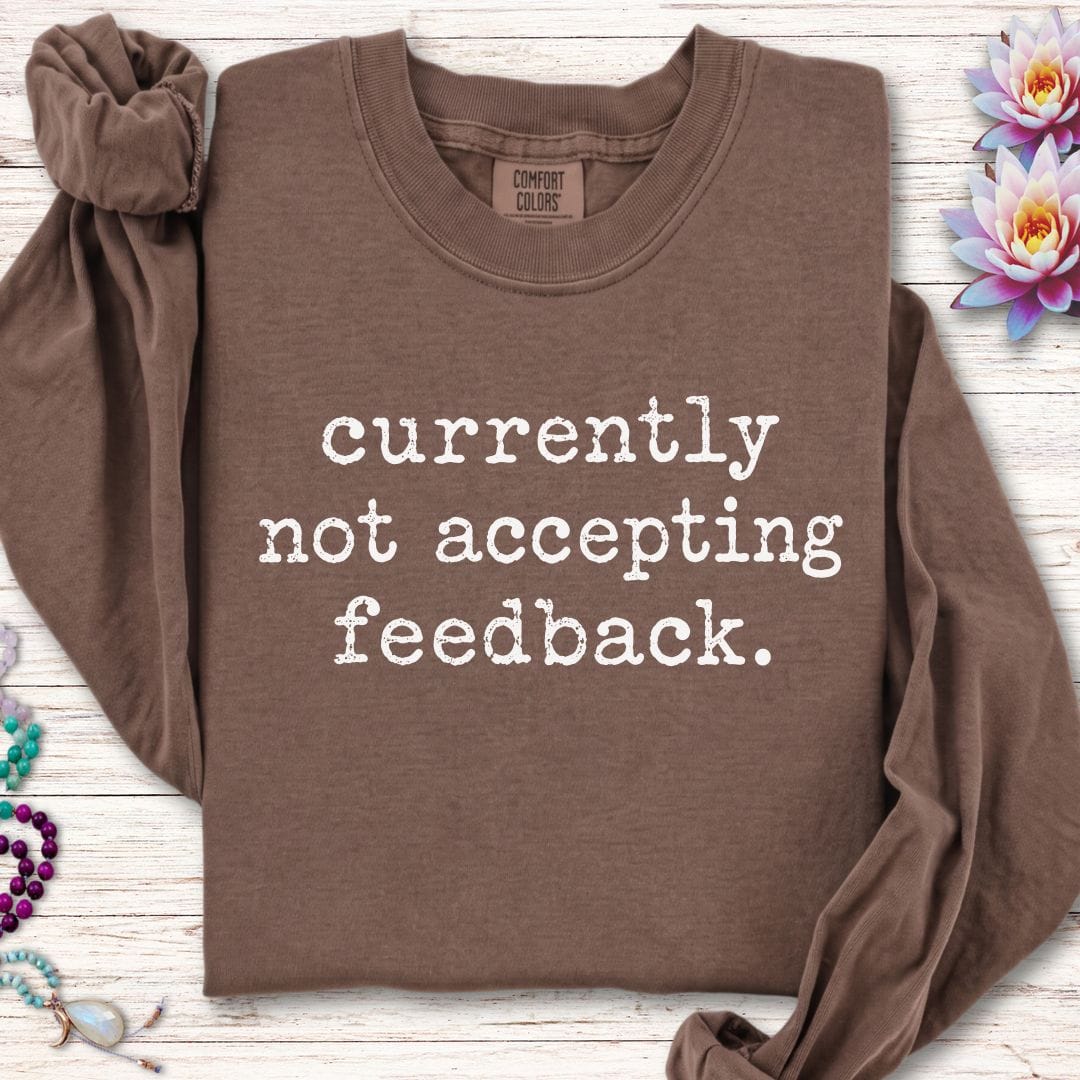 Not Accepting Feedback Long Sleeve Tee Espresso