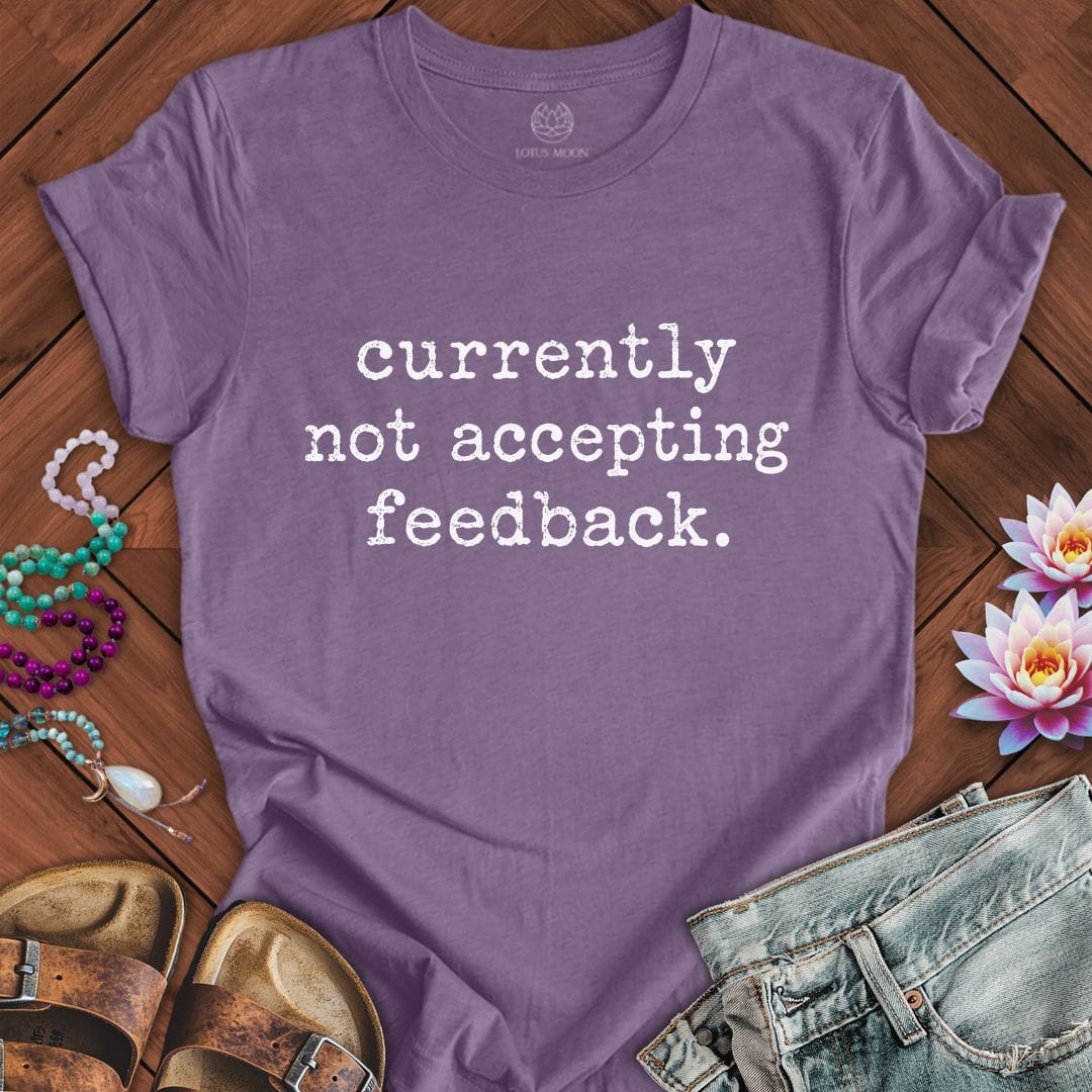 Not Accepting Feedback Tee Heather Purple