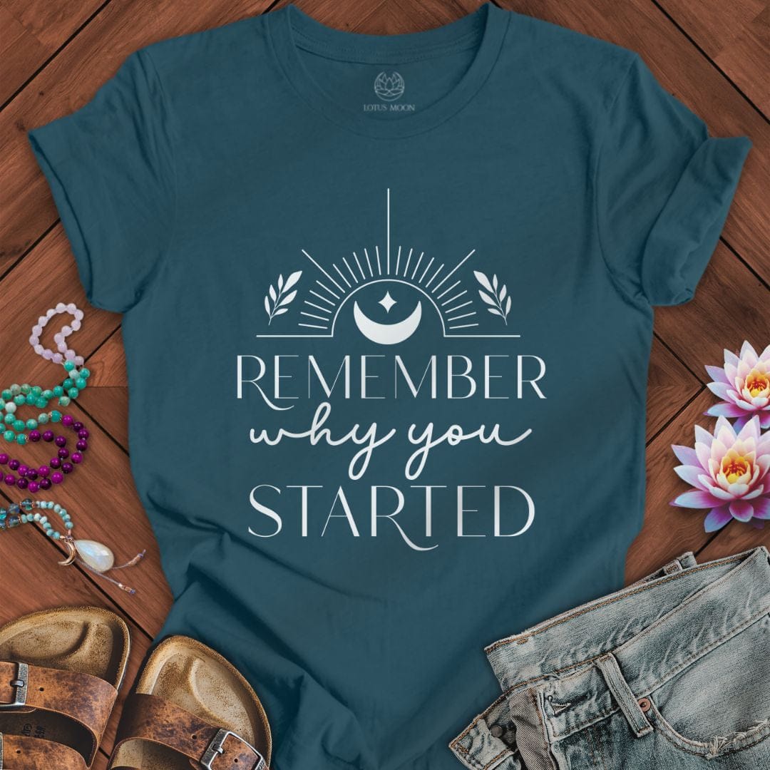 Remember Why Tee Deep Teal