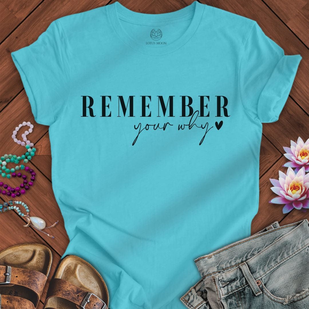 Remember Your Why Tee Turquoise