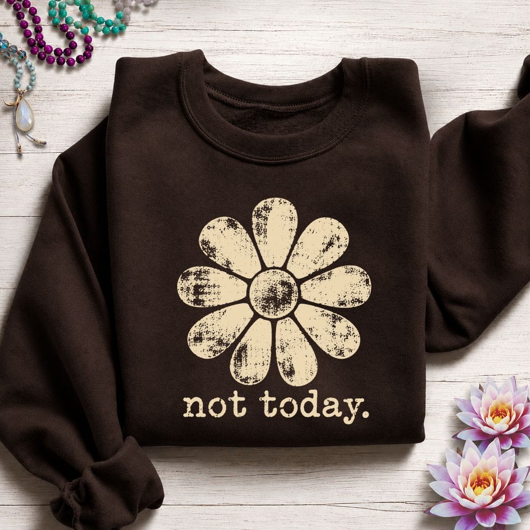 Retro Not Today Sweatshirt Dark Chocolate