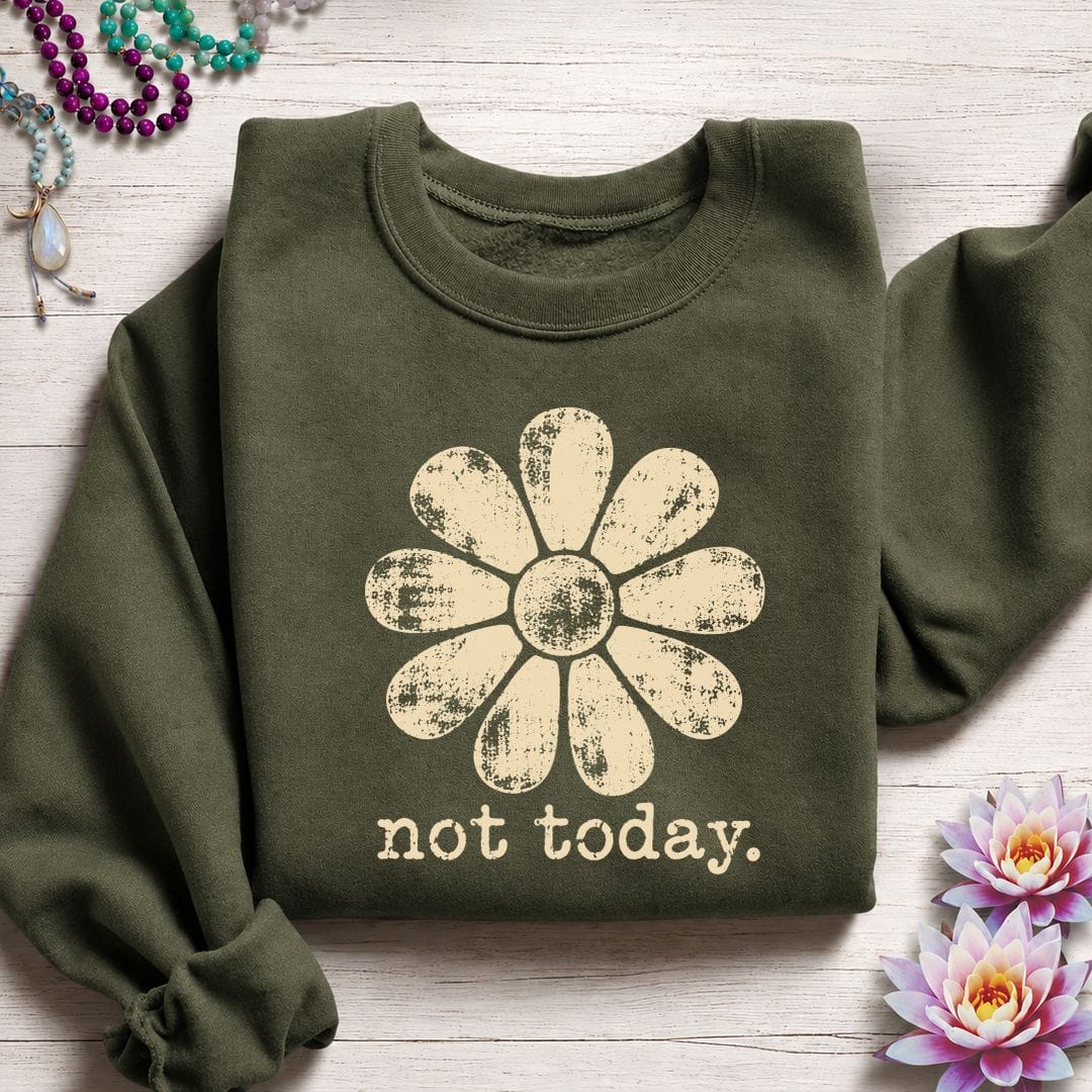 Retro Not Today Sweatshirt Military Green