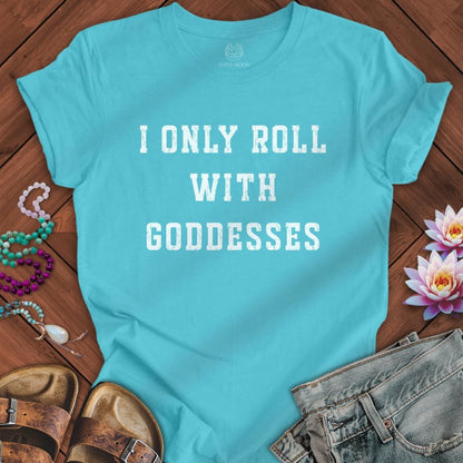 Roll With Goddesses Tee Turquoise
