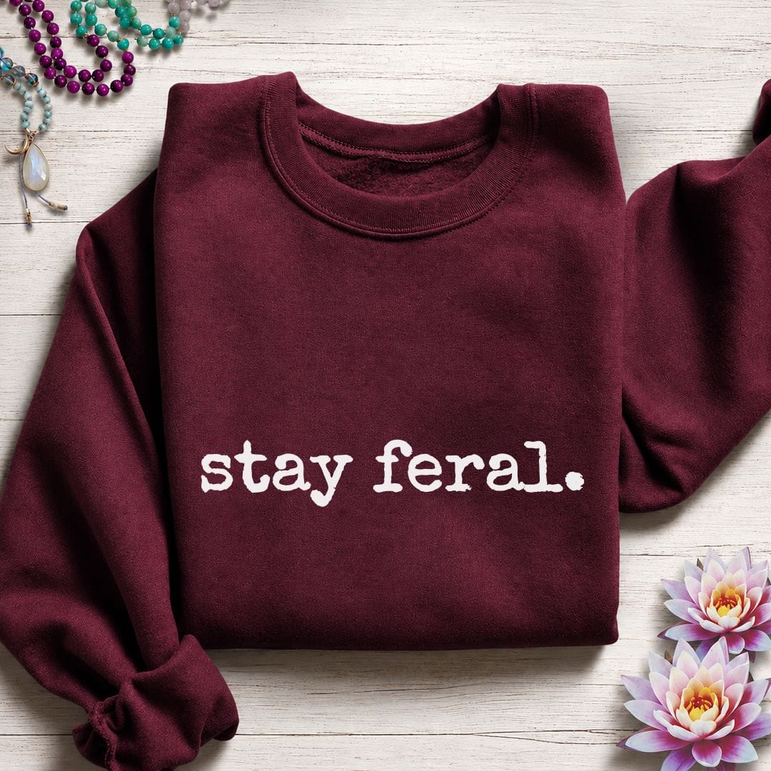 Stay Feral Sweatshirt Maroon