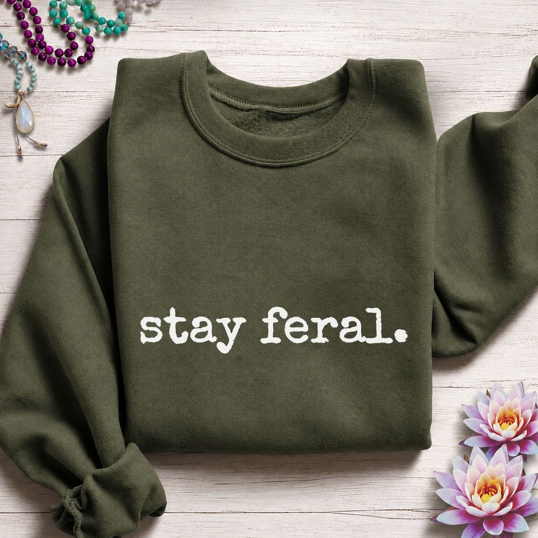 Stay Feral Sweatshirt Military Green