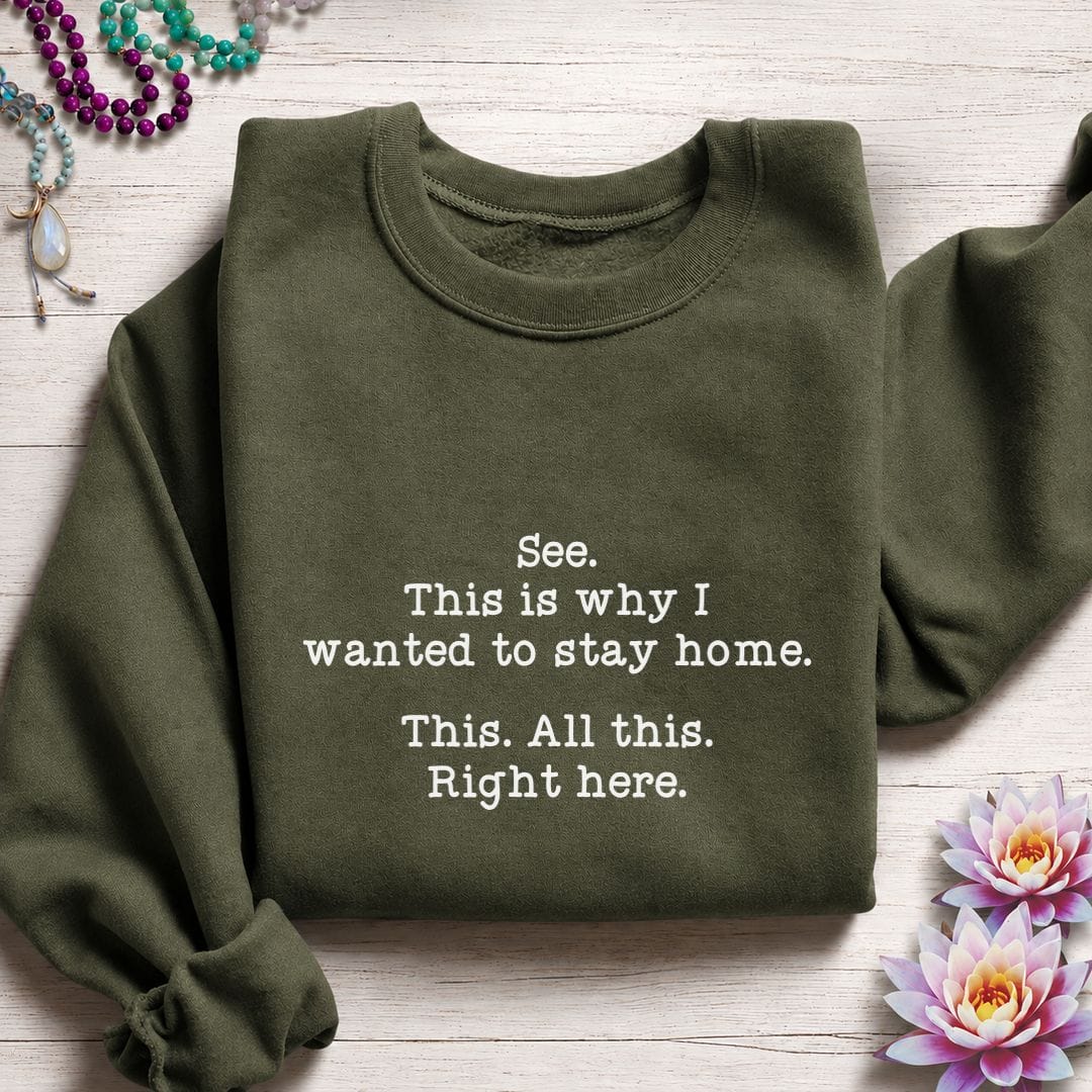 This Right Here Sweatshirt Military Green