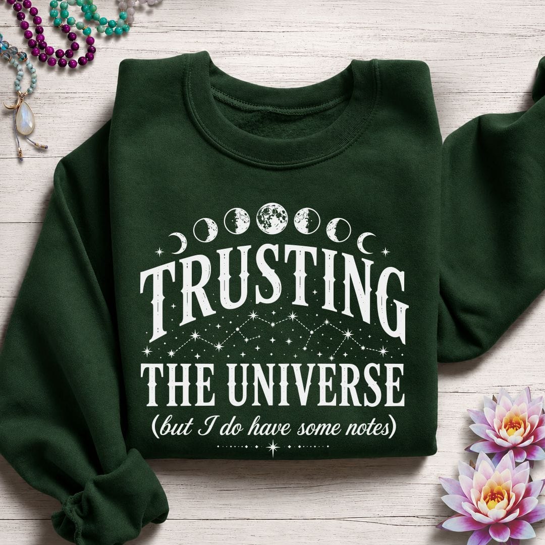 Trusting The Universe Sweatshirt Forest Green