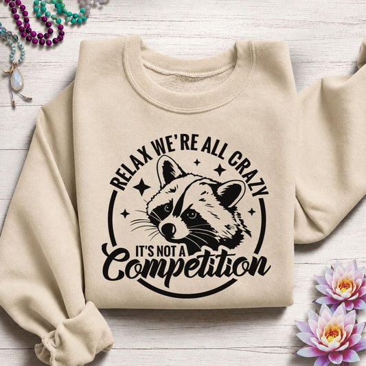 We're All Crazy Sweatshirt Sand