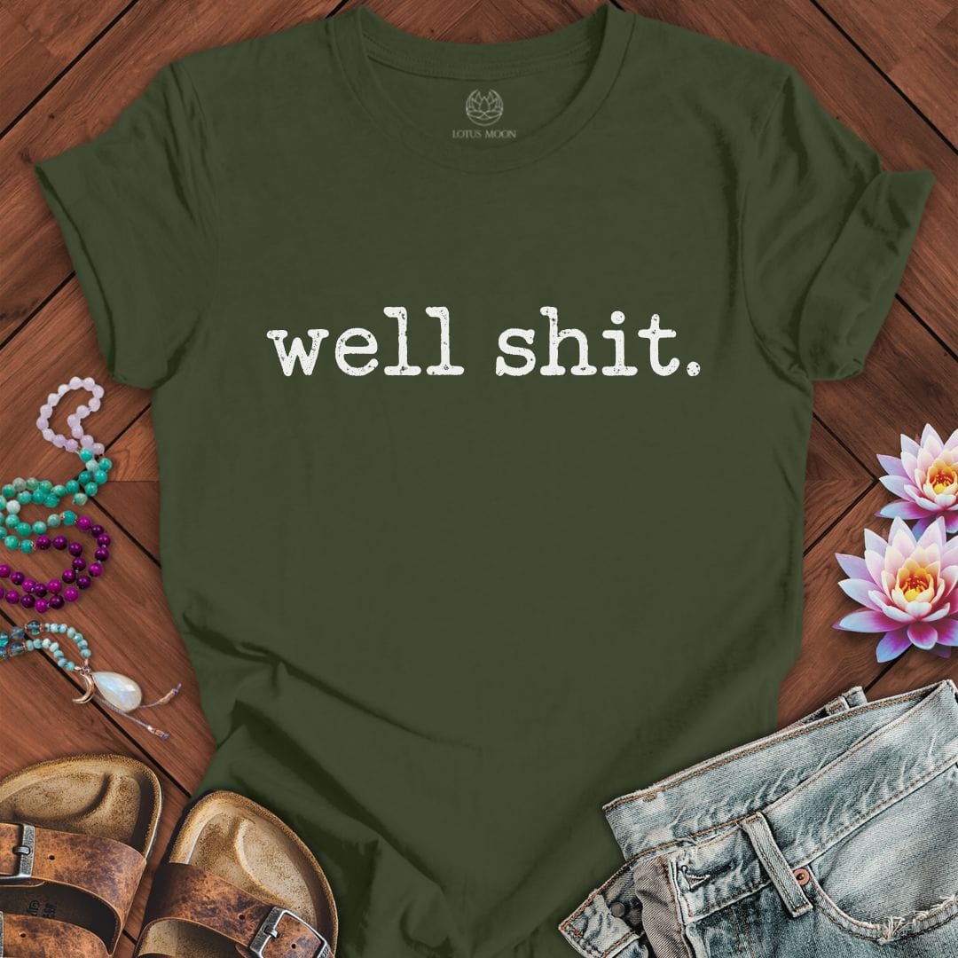 Printify T-Shirt Well Shit Text Tee Military Green / S