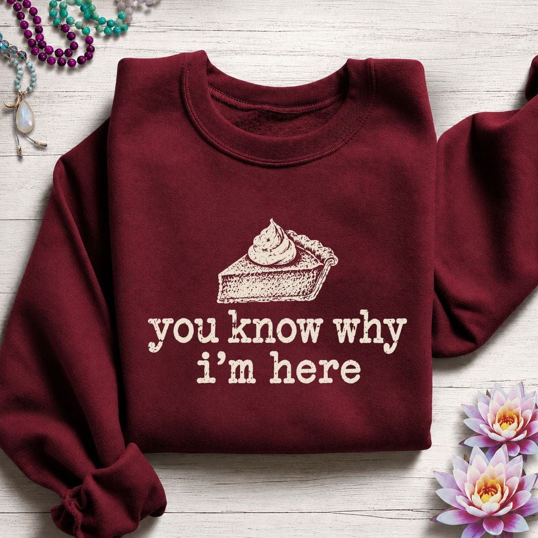 Why I'm Here Sweatshirt Garnet