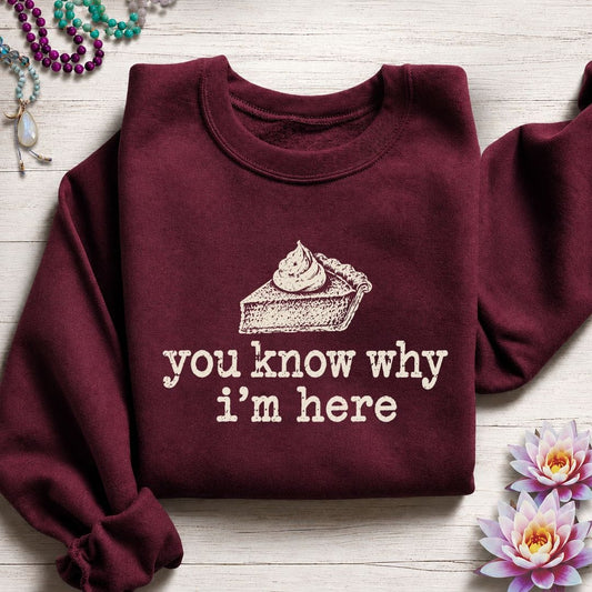 Why I'm Here Sweatshirt Maroon