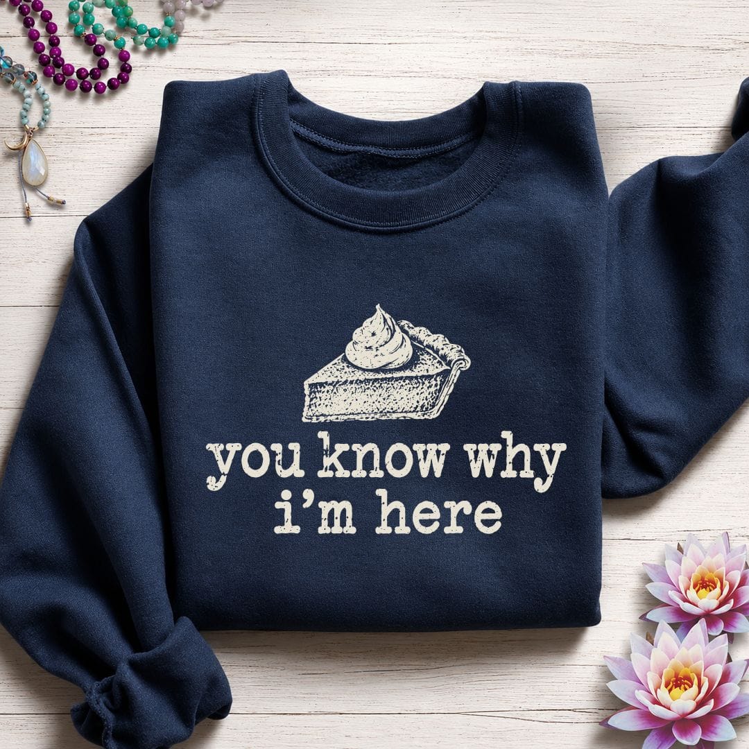 Why I'm Here Sweatshirt Navy