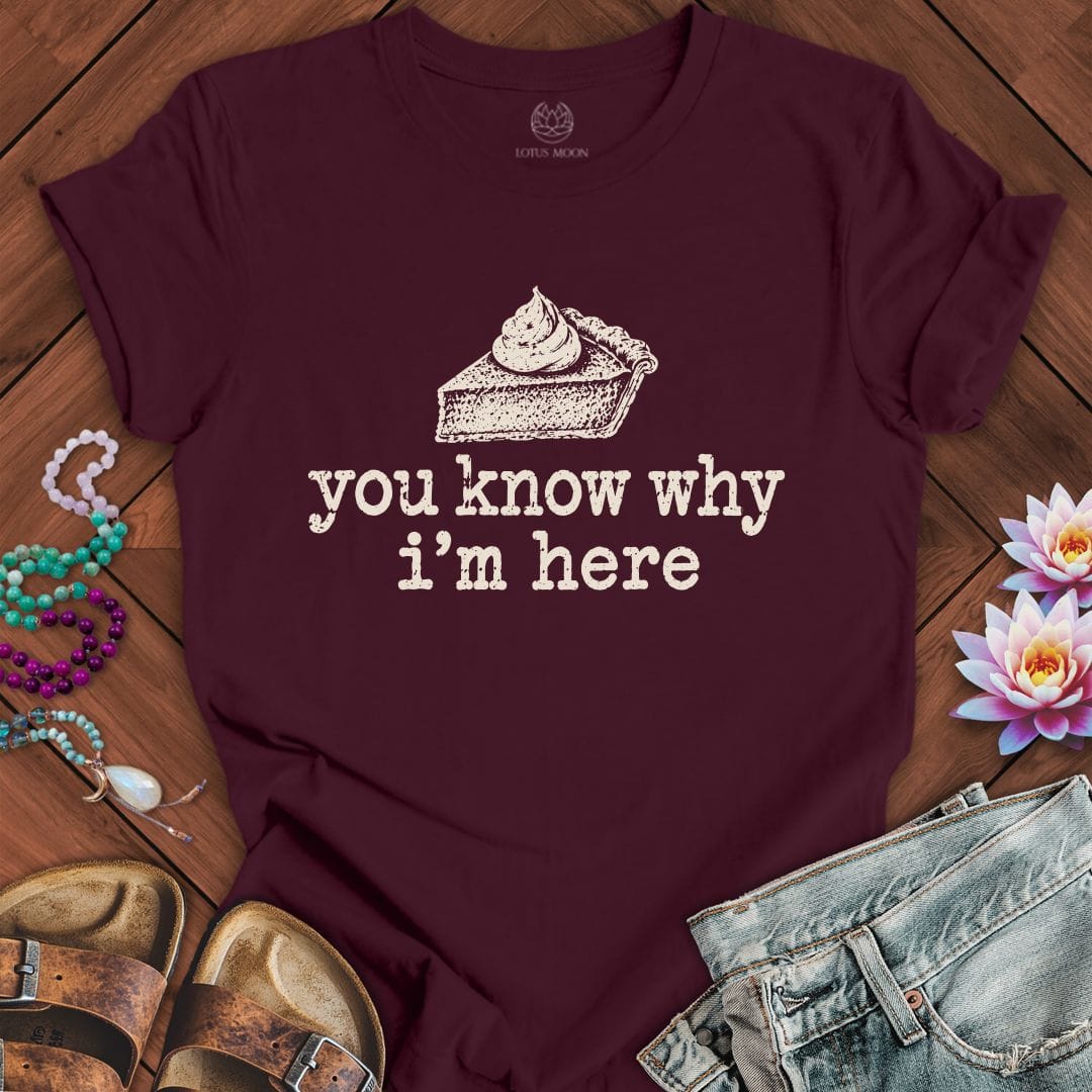 Why I'm Here Tee Maroon