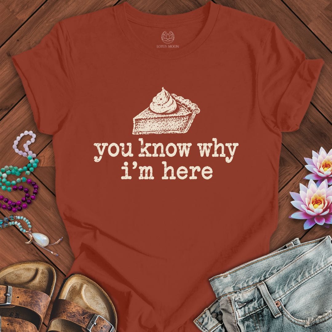Why I'm Here Tee Rust